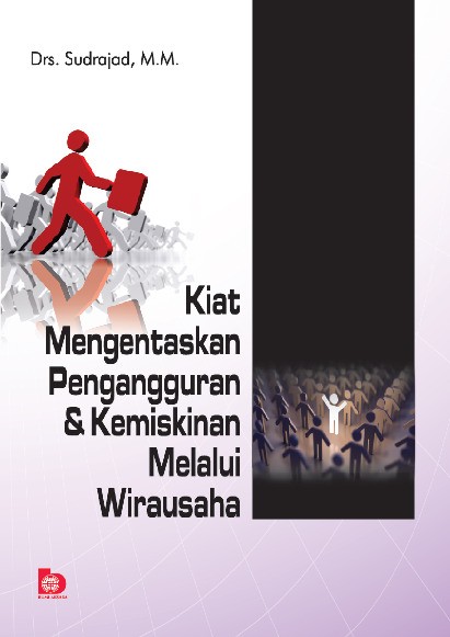 Kiat Mengentaskan Pengangguran dan Kemiskinan Melalui Wirausaha
